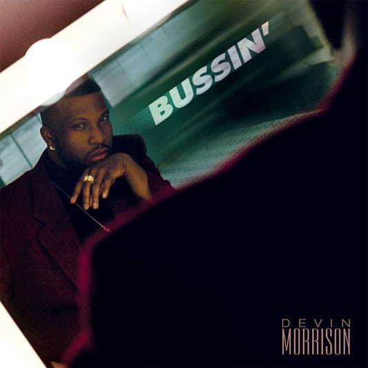 Devin Morrison - Bussin'  (Vinyl LP) PRE-ORDER