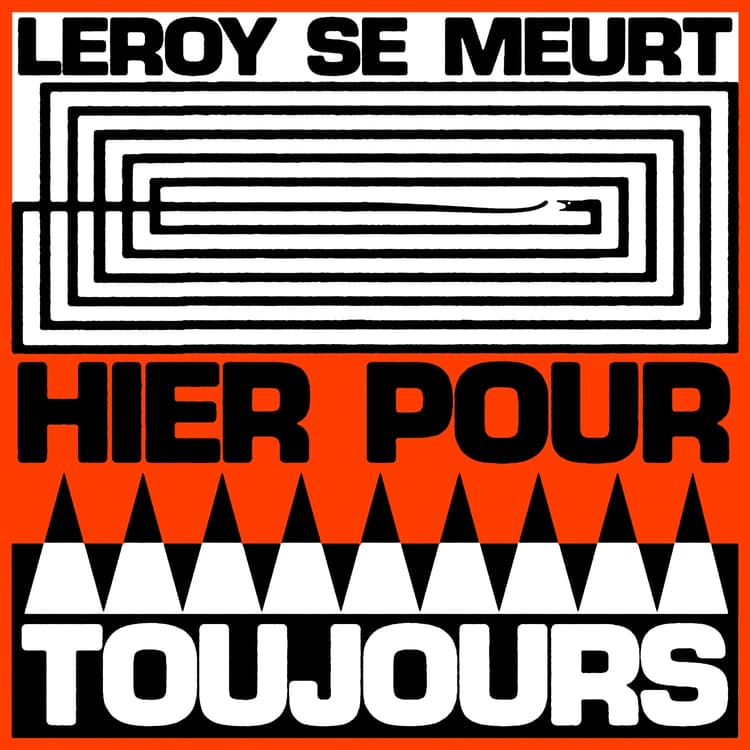 Leroy Se Meurt - Hier Pour Toujours  (Vinyl LP) PRE-ORDER