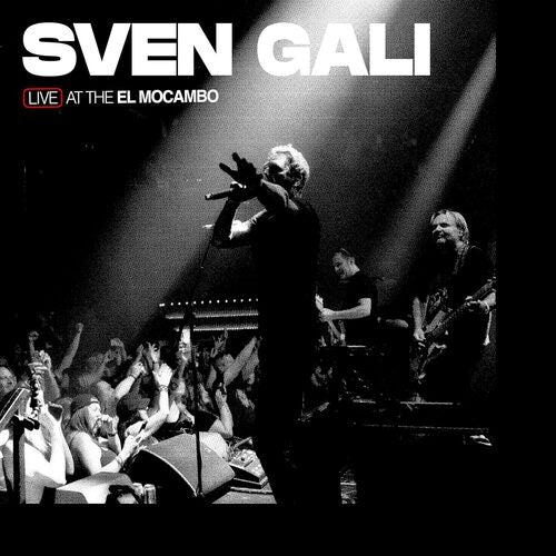 Sven Gali - Live At The El Mocambo  (Vinyl LP) PRE-ORDER