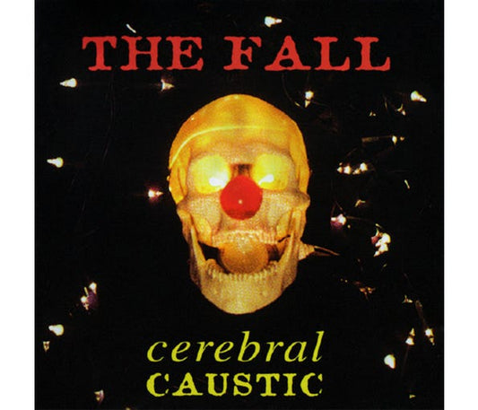 The Fall - Cerebral Caustic - Vinyl Edition  (Vinyl LP) PRE-ORDER