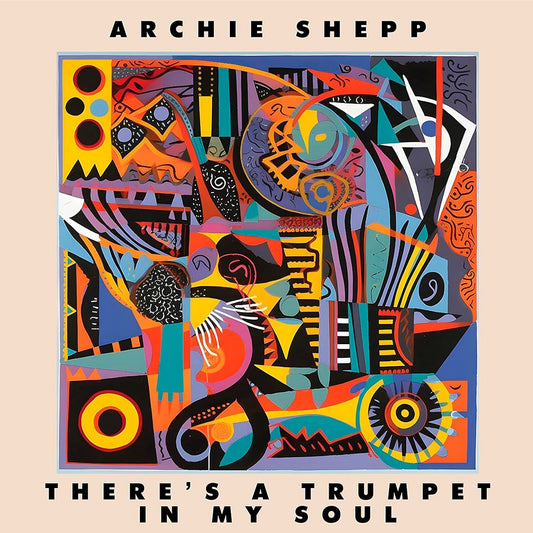 Archie Shepp – There's A Trumpet In My Soul (Vinyl LP)