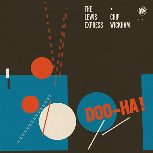 The Lewis Express and Chip Wickham - Doo-Ha! (Vinyl LP) PRE-ORDER