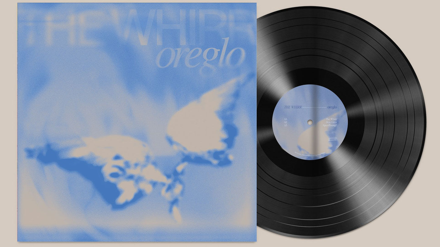 oreglo - THE WHIRR (Vinyl 12" EP) PRE-ORDER