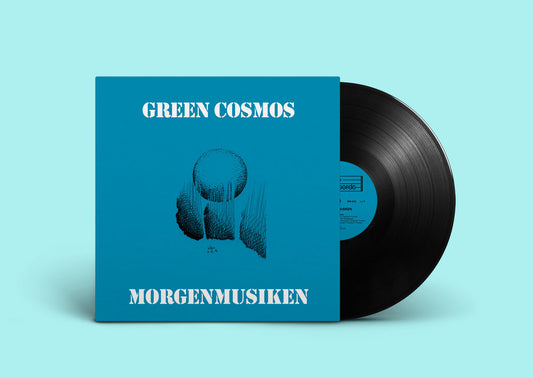 Green Cosmos - Morgenmusiken (Vinyl LP) PRE-ORDER