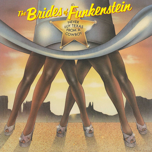 The Brides of Funkenstein - Never Buy Texas From A Cowboy (Vinyl LP) PRE-ORDER