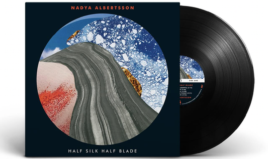 Nadya Albertsson - Half Silk Half Blade (Vinyl LP) PRE-ORDER