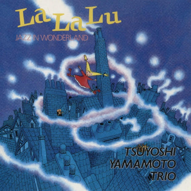 Tsuyoshi Yamamoto Trio - La La Lu - Jazz in Wonderland JAPANESE IMPORT (Vinyl LP) PRE-ORDER