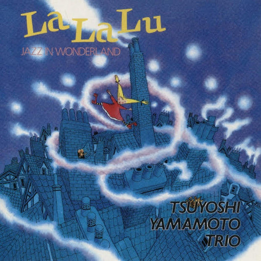 Tsuyoshi Yamamoto Trio - La La Lu - Jazz in Wonderland JAPANESE IMPORT (Vinyl LP) PRE-ORDER