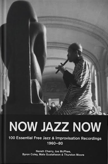NOW JAZZ NOW - 100 Essential Free Jazz & Improvisation Recordings  (BOOK) PRE-ORDER